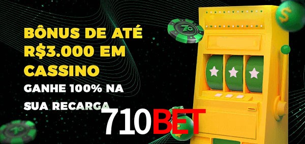 710Bet melhor bônus de depósito
